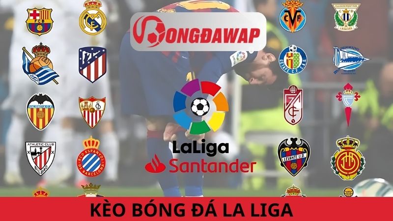  kèo bóng đá Laliga hấp dẫn