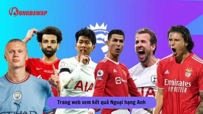 Kết quả bóng đá English Premier League