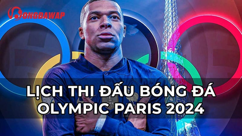 Lịch thi đấu Olympic 2024